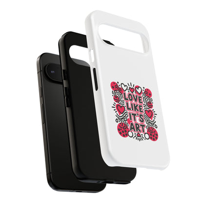 Love Like It's Art - Tough Phone Case