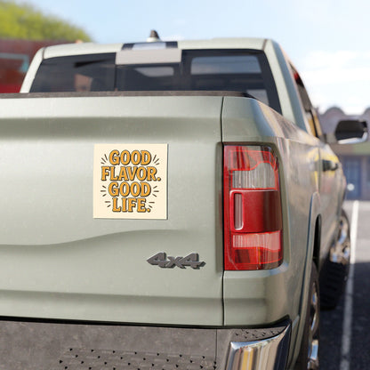 Good Flavor. Good Life. - Car Magnet