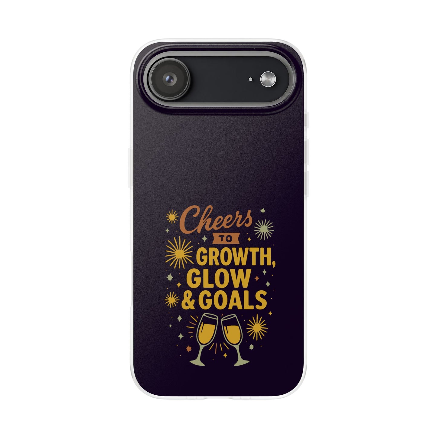 Cheers to Growth, Glow & Goals - Flexi Phone Case