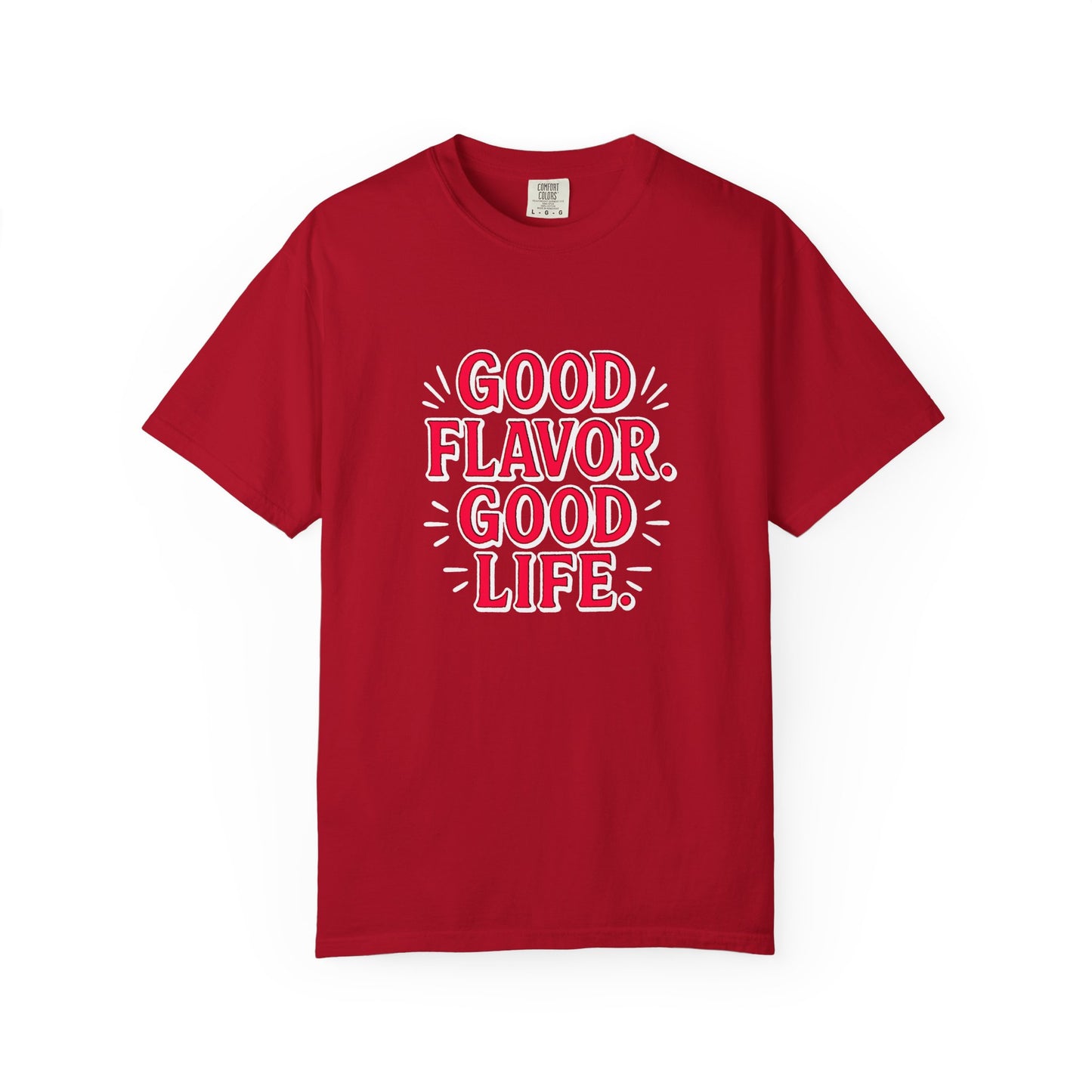 Good Flavor. Good Life. - T-Shirt
