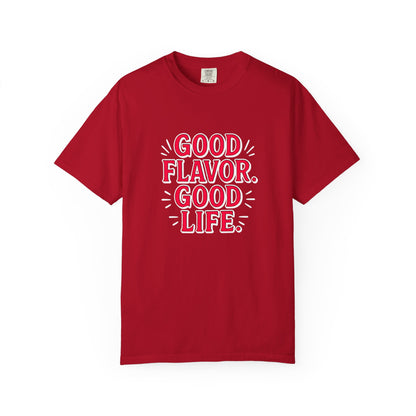 Good Flavor. Good Life. - T-Shirt