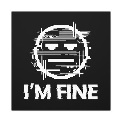 I’m Fine Glitched Smiley - Canvas