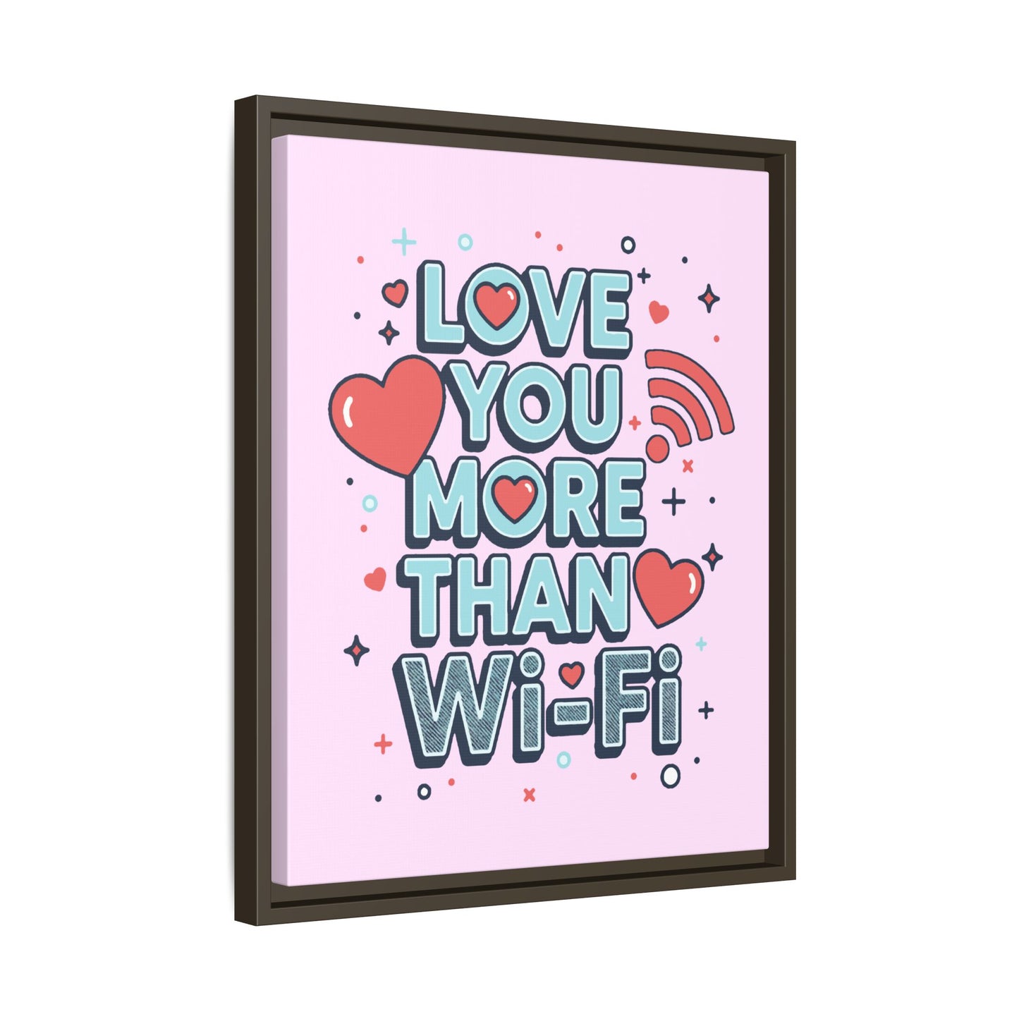 Love You More Than Wi‑Fi - Framed Canvas