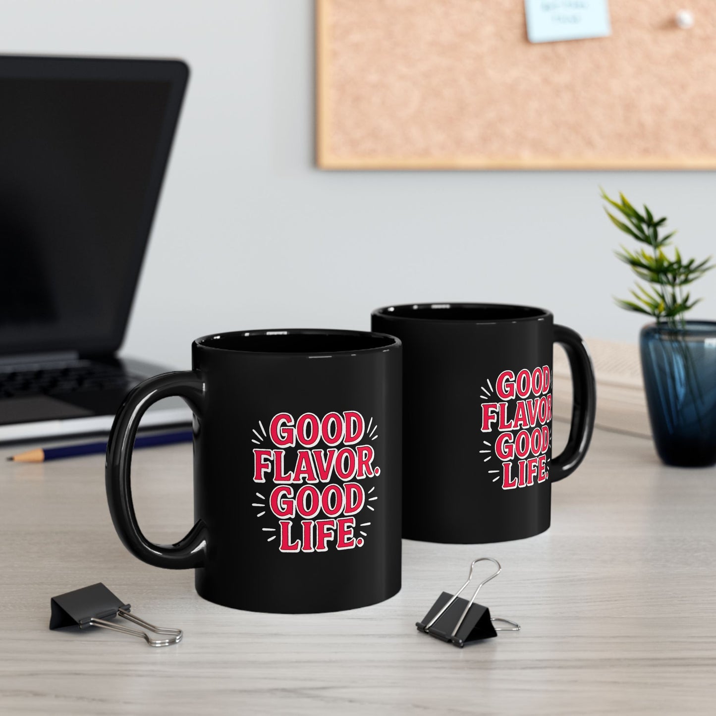 Good Flavor. Good Life. - Black Mug