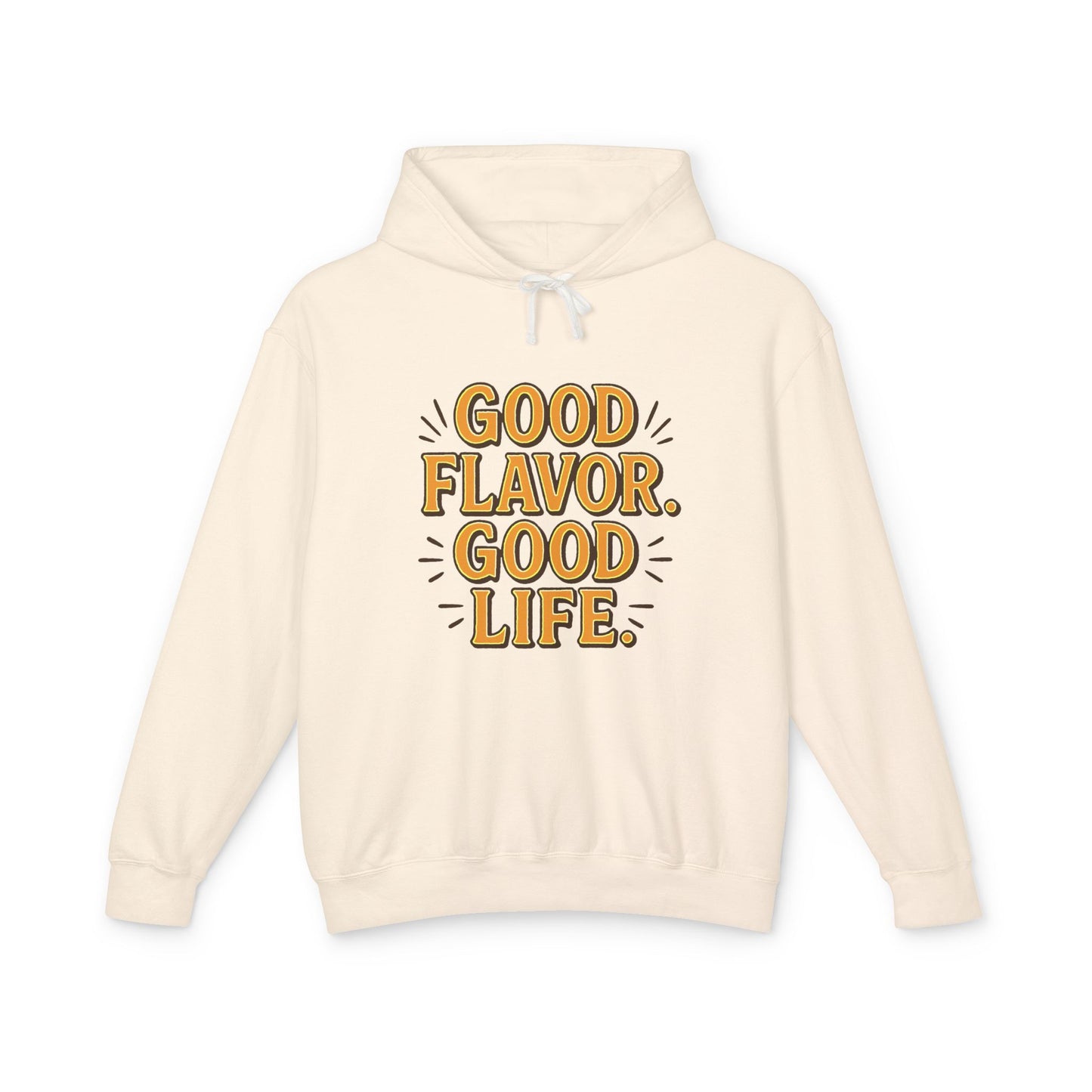 Good Flavor. Good Life. - Hoodie