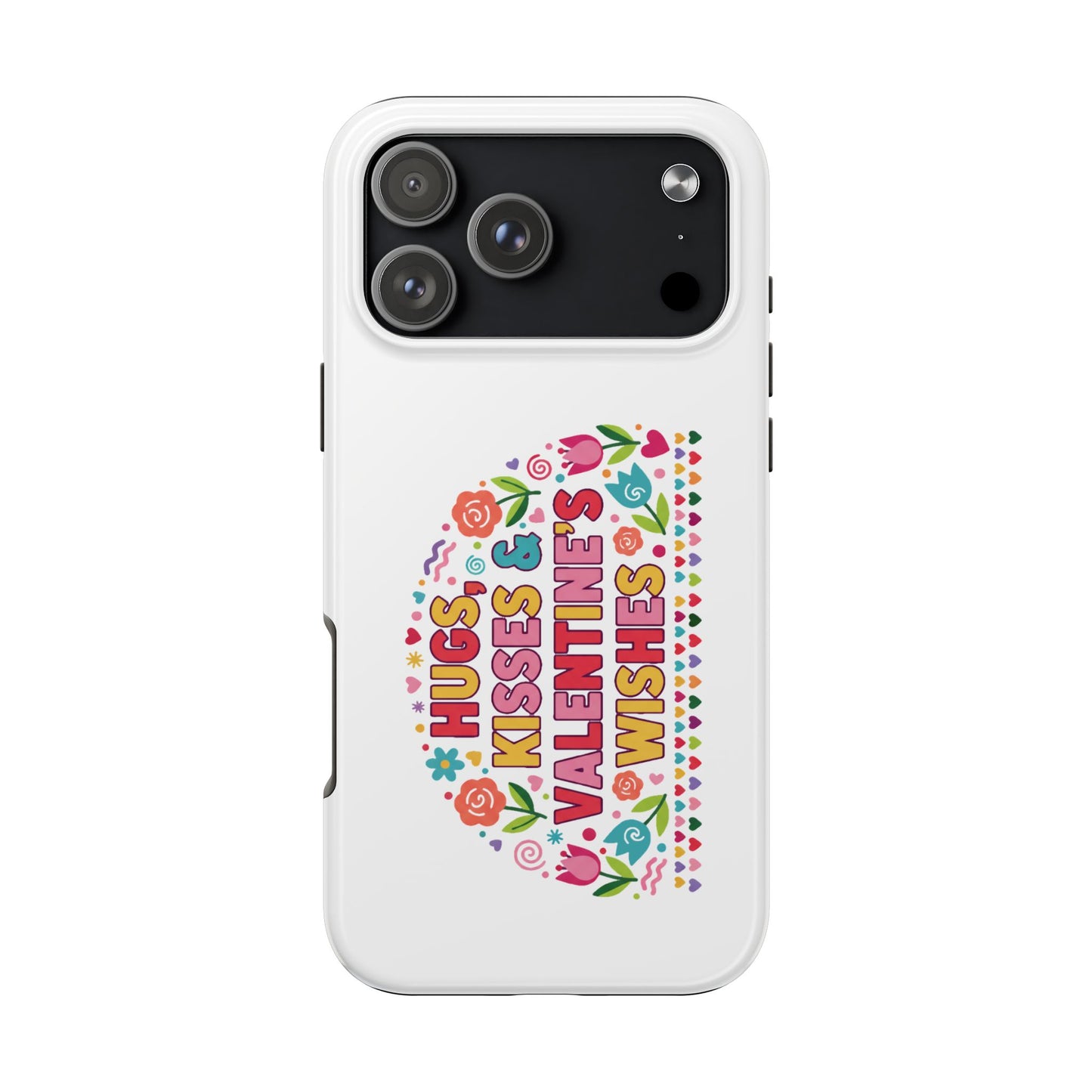 Hugs, Kisses & Valentine’s Wishes - Phone Case