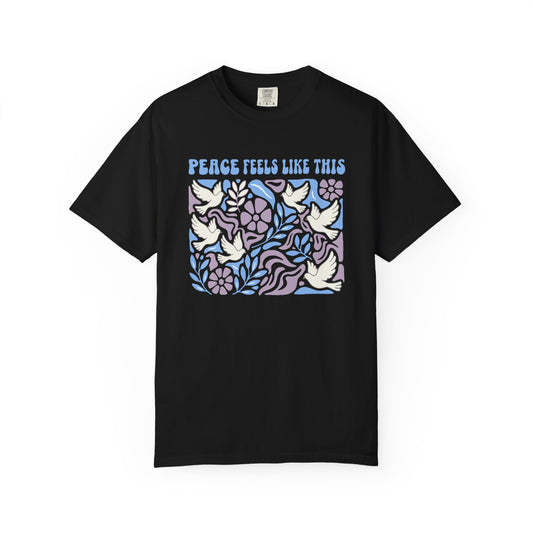 Peace Feels Like This - T-Shirt