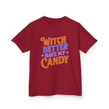 Witch Better Have My Candy - Kids Tee