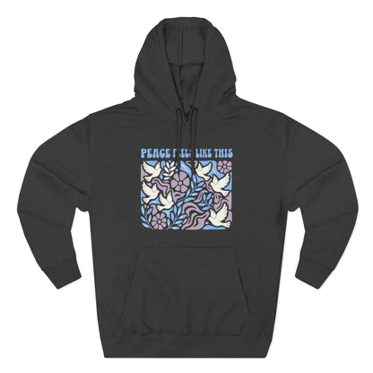 Peace Feels Like This - Hoodie