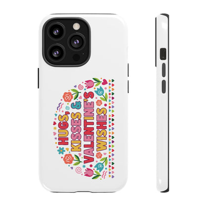 Hugs, Kisses & Valentine’s Wishes - Phone Case