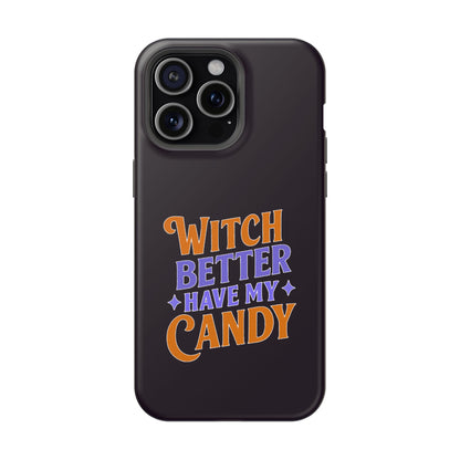 Witch Better Have My Candy - Magnetic Phone Case