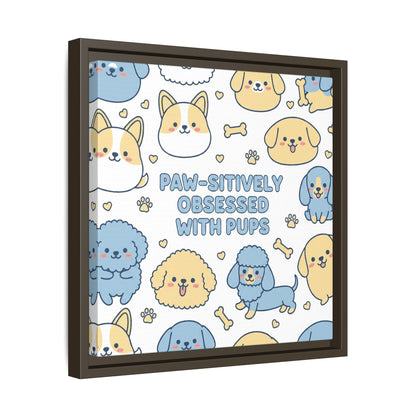 Paw-sitively Obsessed with Pups - Framed Canvas