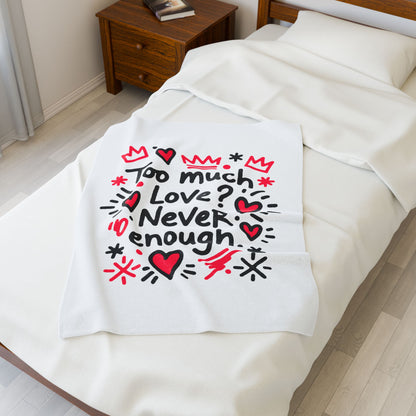 Too Much Love? Never Enough - Blanket