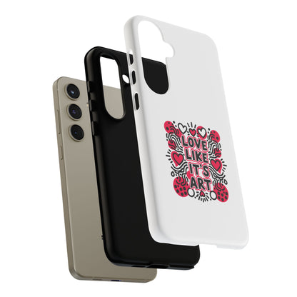 Love Like It's Art - Tough Phone Case