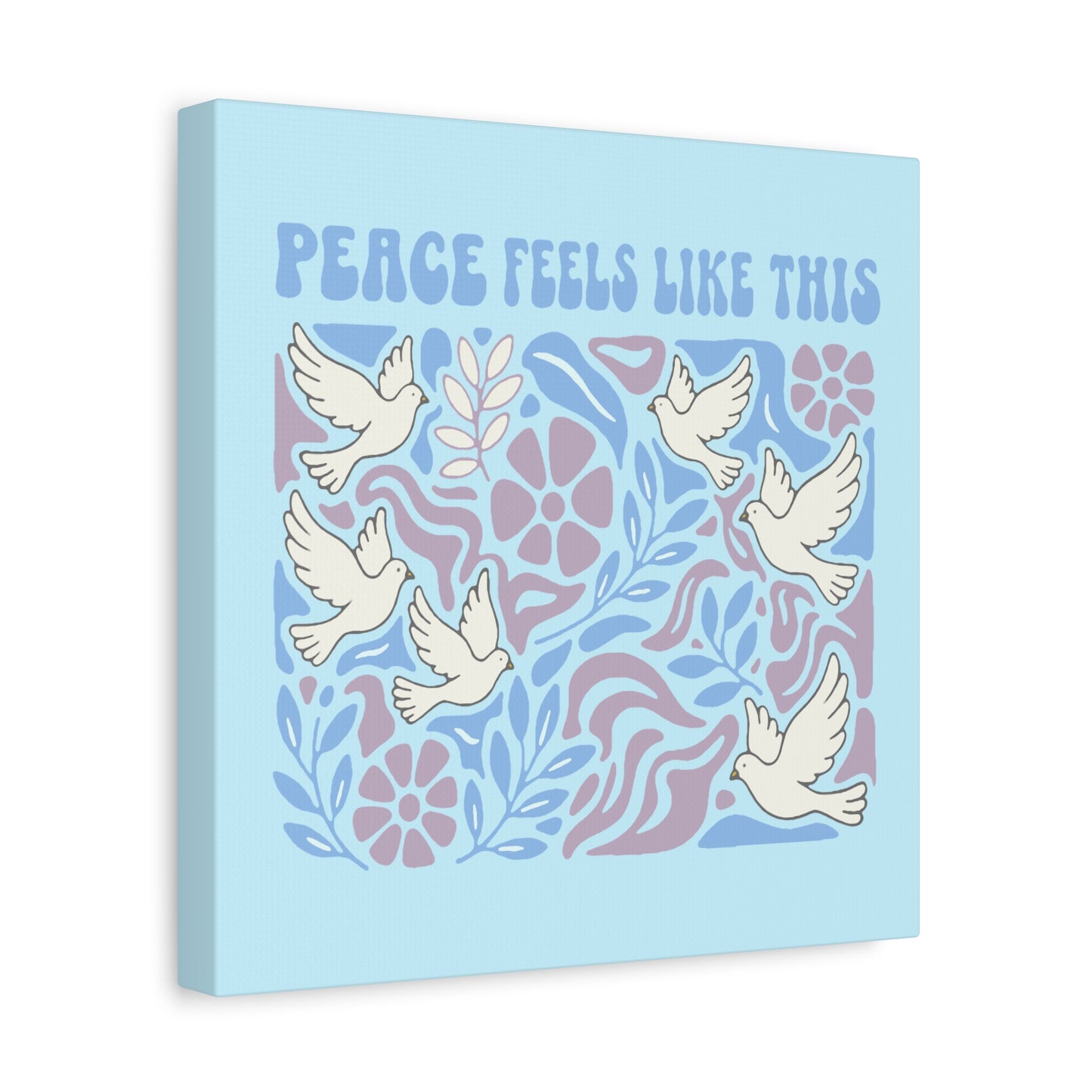 Peace Feels Like This - Canvas