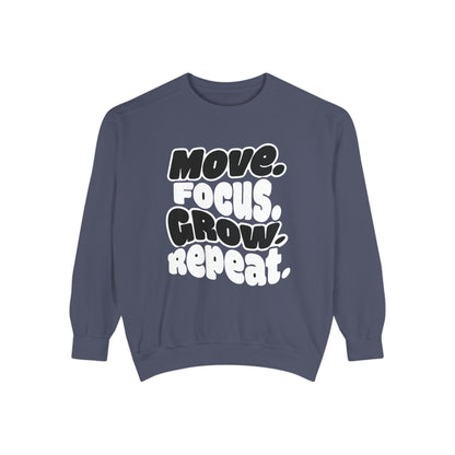 Move. Focus. Grow. Repeat. - Sweatshirt
