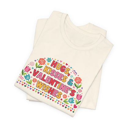 Hugs, Kisses & Valentine’s Wishes - T-Shirt