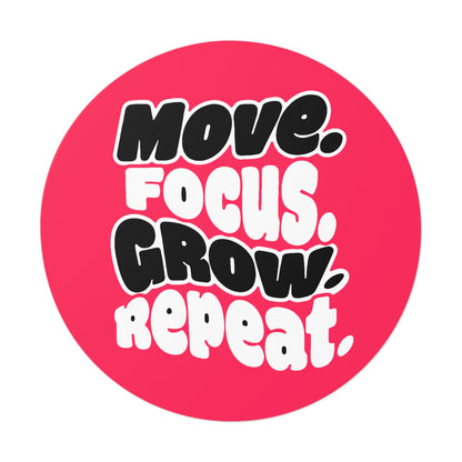 Move. Focus. Grow. Repeat. - Sticker