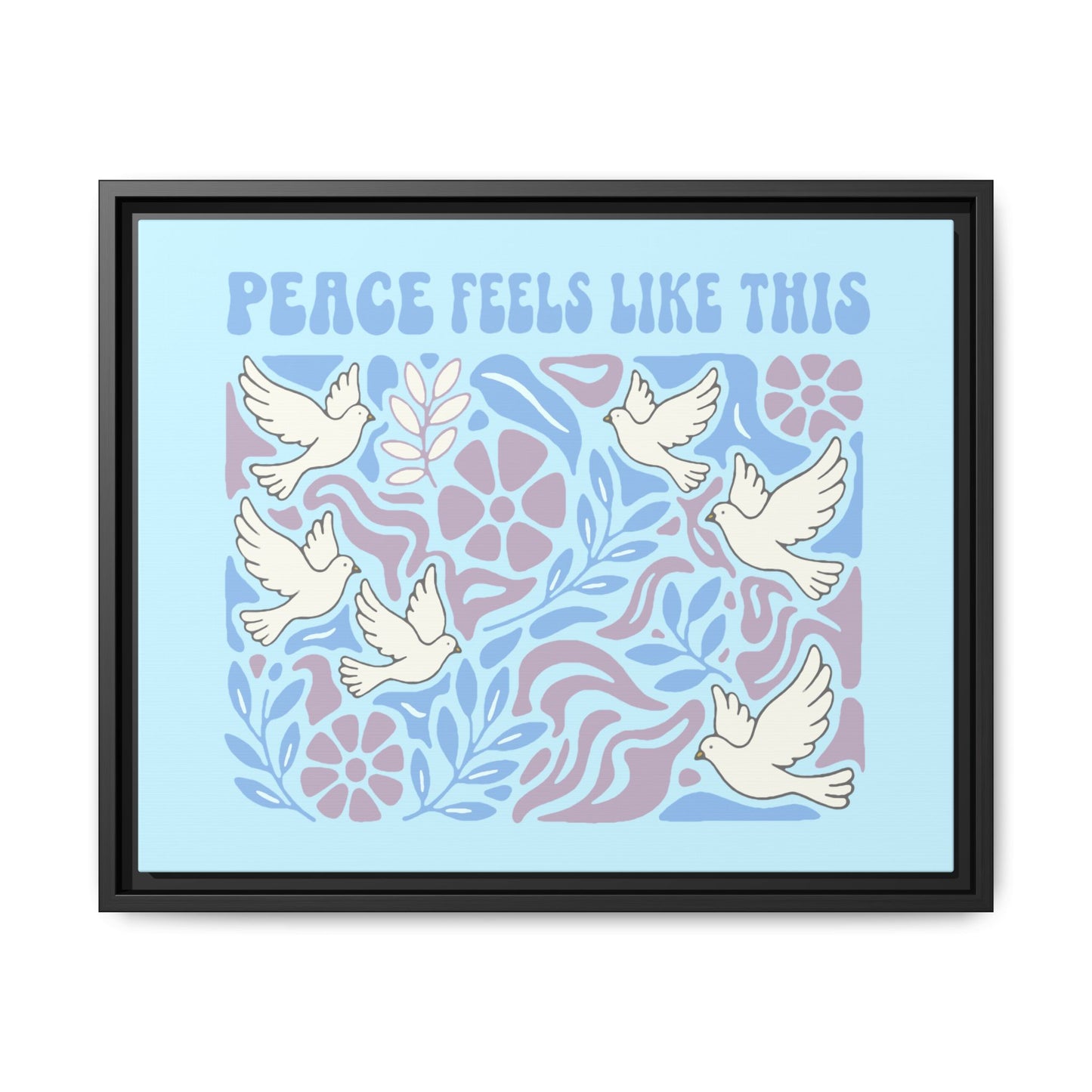 Peace Feels Like This - Framed Canvas