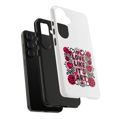 Love Like It's Art - Phone Case