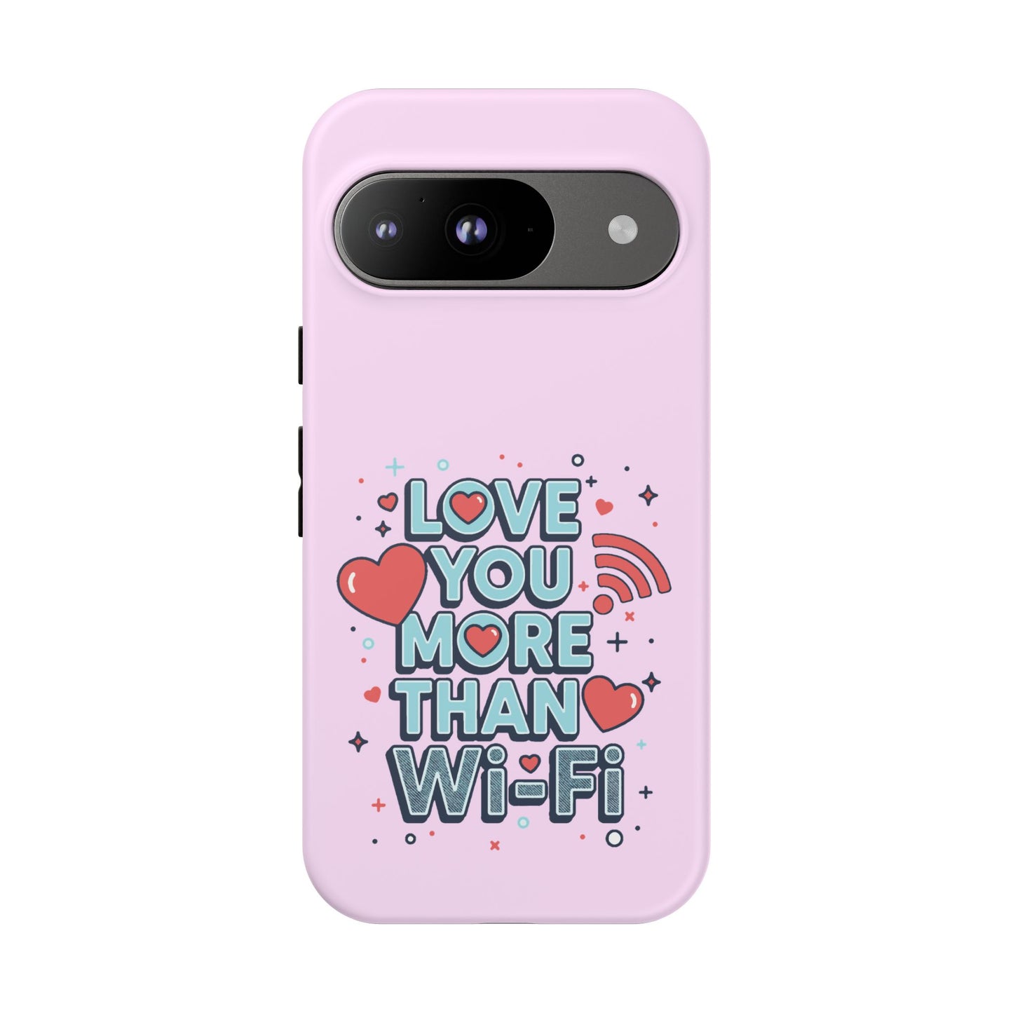 Love You More Than Wi‑Fi - Phone Case