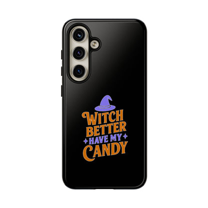 Witchy Phone Case, Tough Cases, Halloween Gift, Cute Case, Fun Design, Witch Better Have My Candy