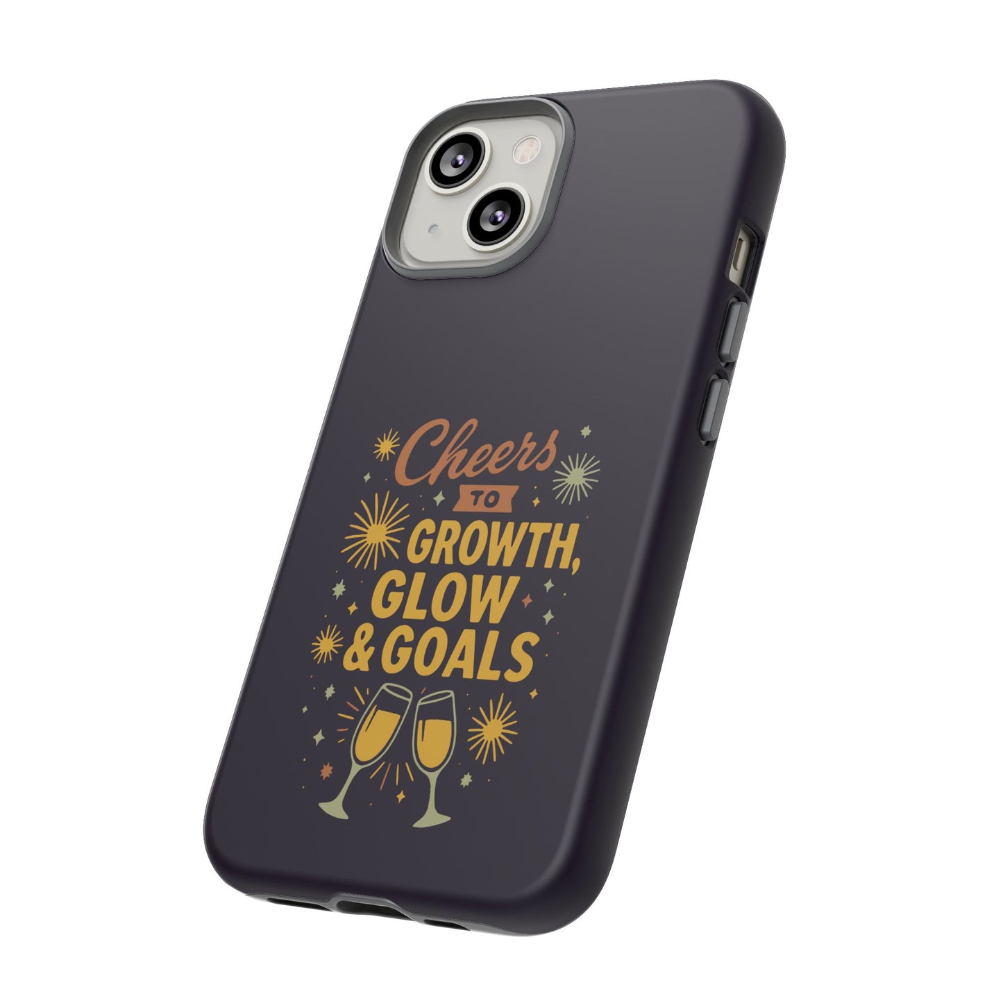 Cheers to Growth, Glow & Goals - Tough Phone Case
