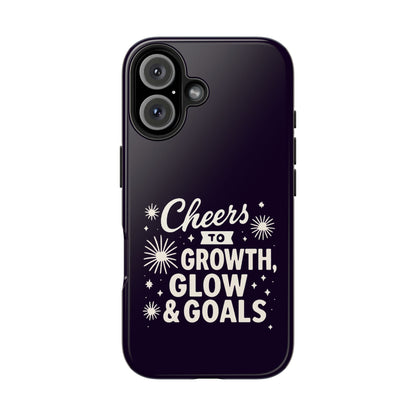 Cheers to Growth, Glow & Goals - Phone Case