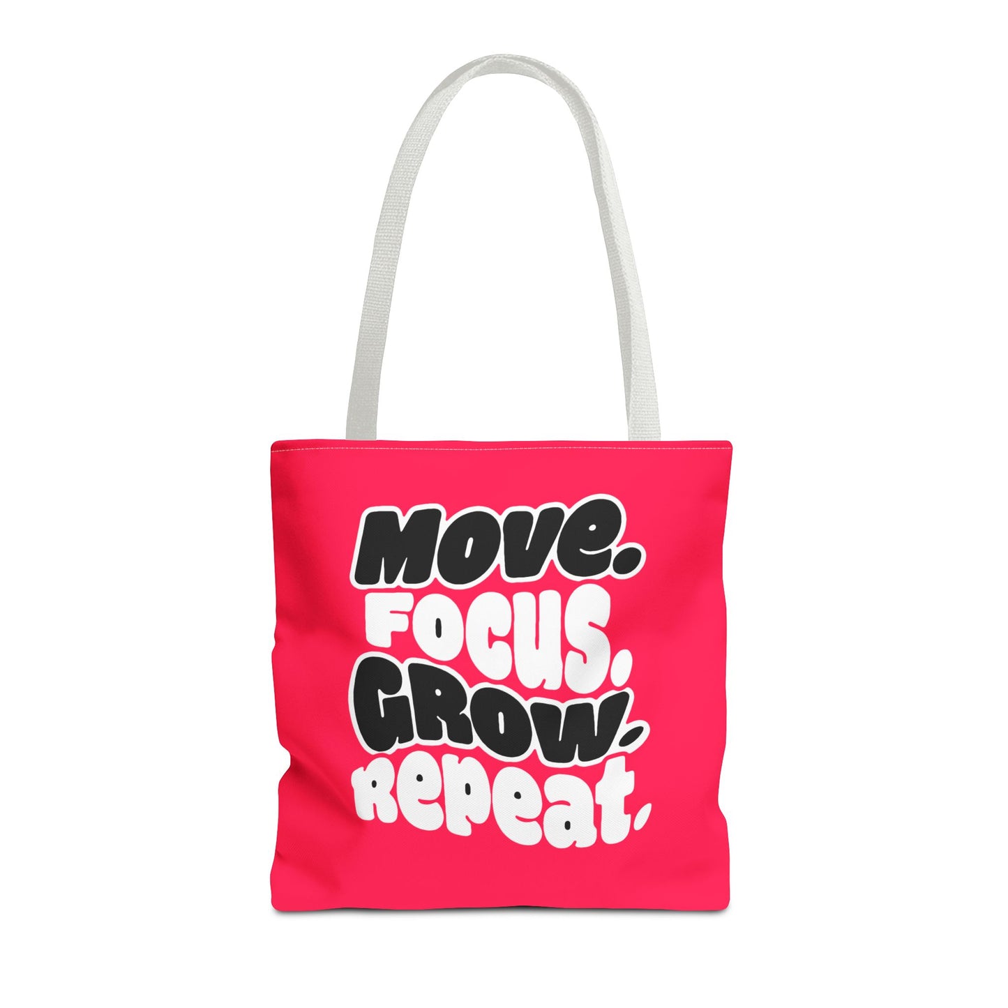 Move. Focus. Grow. Repeat. - Tote Bag