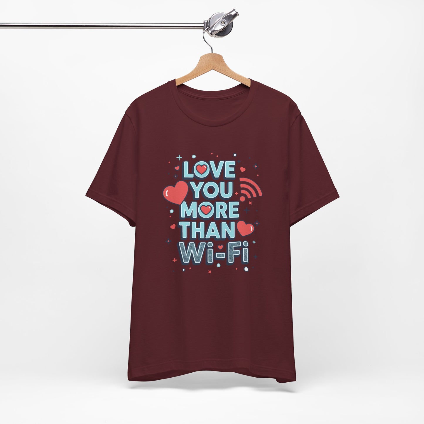 Love You More Than Wi‑Fi - T-Shirt