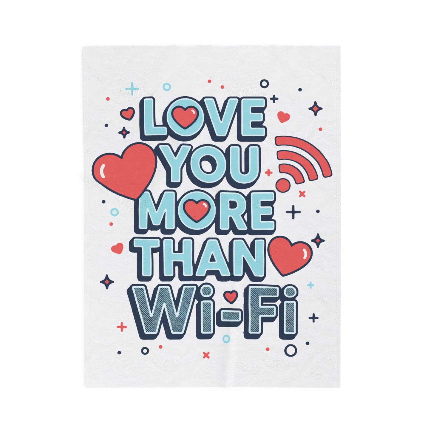 Love You More Than Wi‑Fi - Blanket