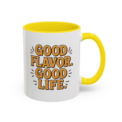 Good Flavor. Good Life. - Color Accent Mug