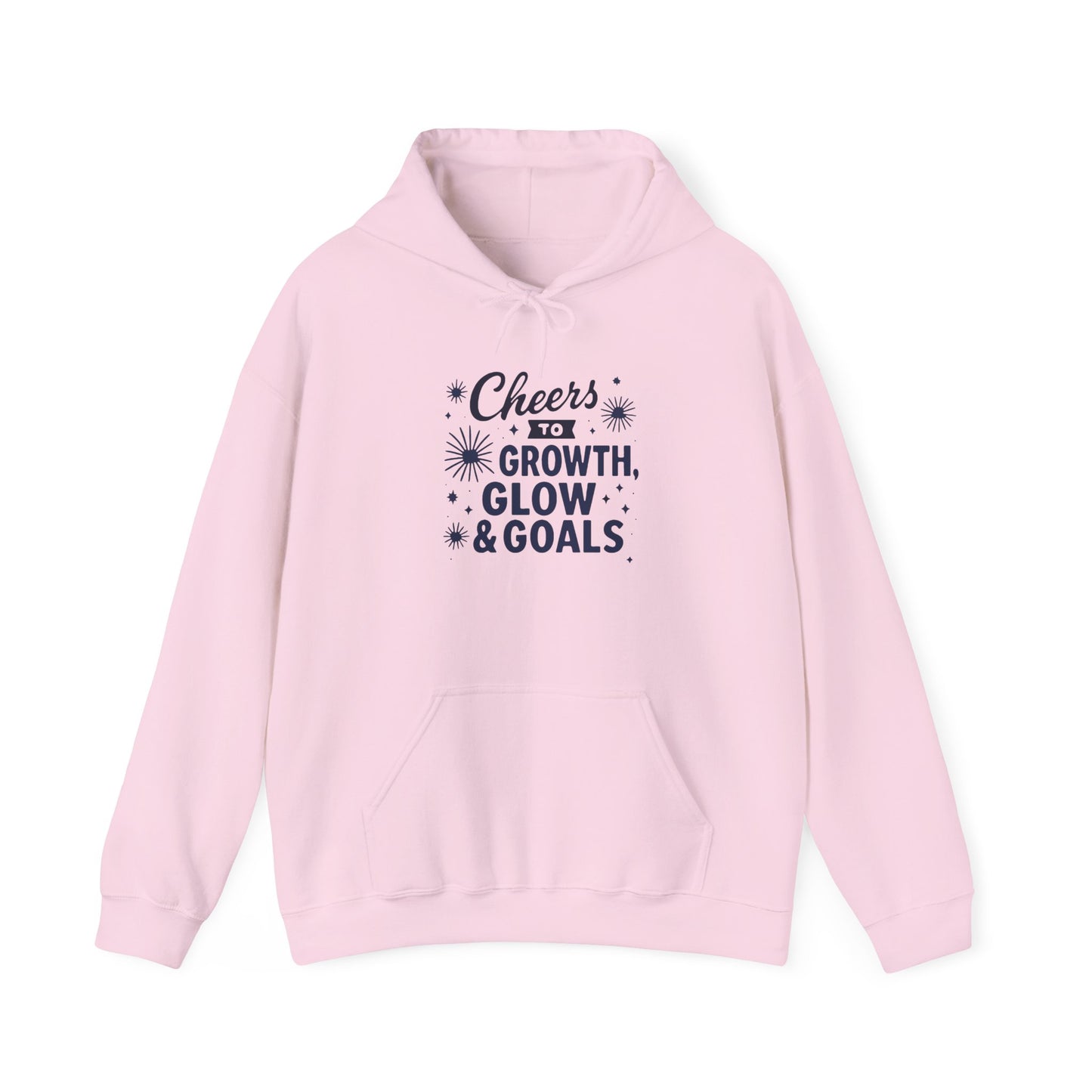 Cheers to Growth, Glow & Goals - Hoodie