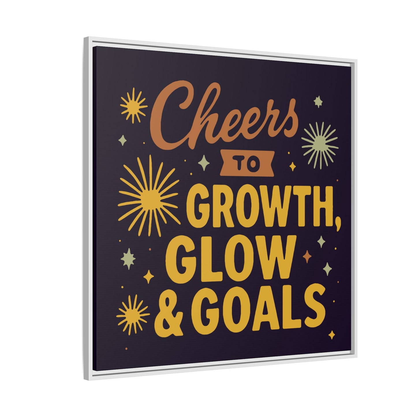 Cheers to Growth, Glow & Goals - Framed Canvas