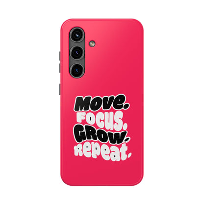 Move. Focus. Grow. Repeat. - Phone Case