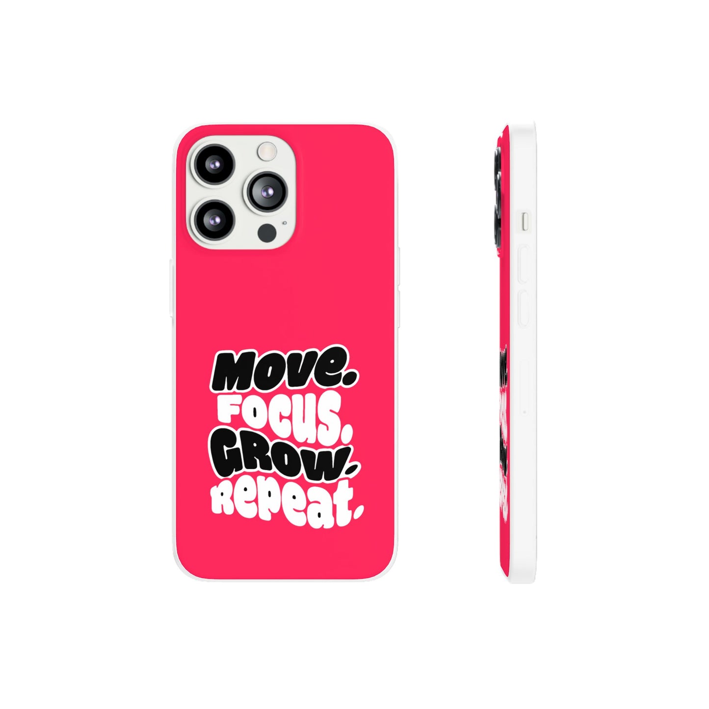 Move. Focus. Grow. Repeat. - Flexi Phone Case
