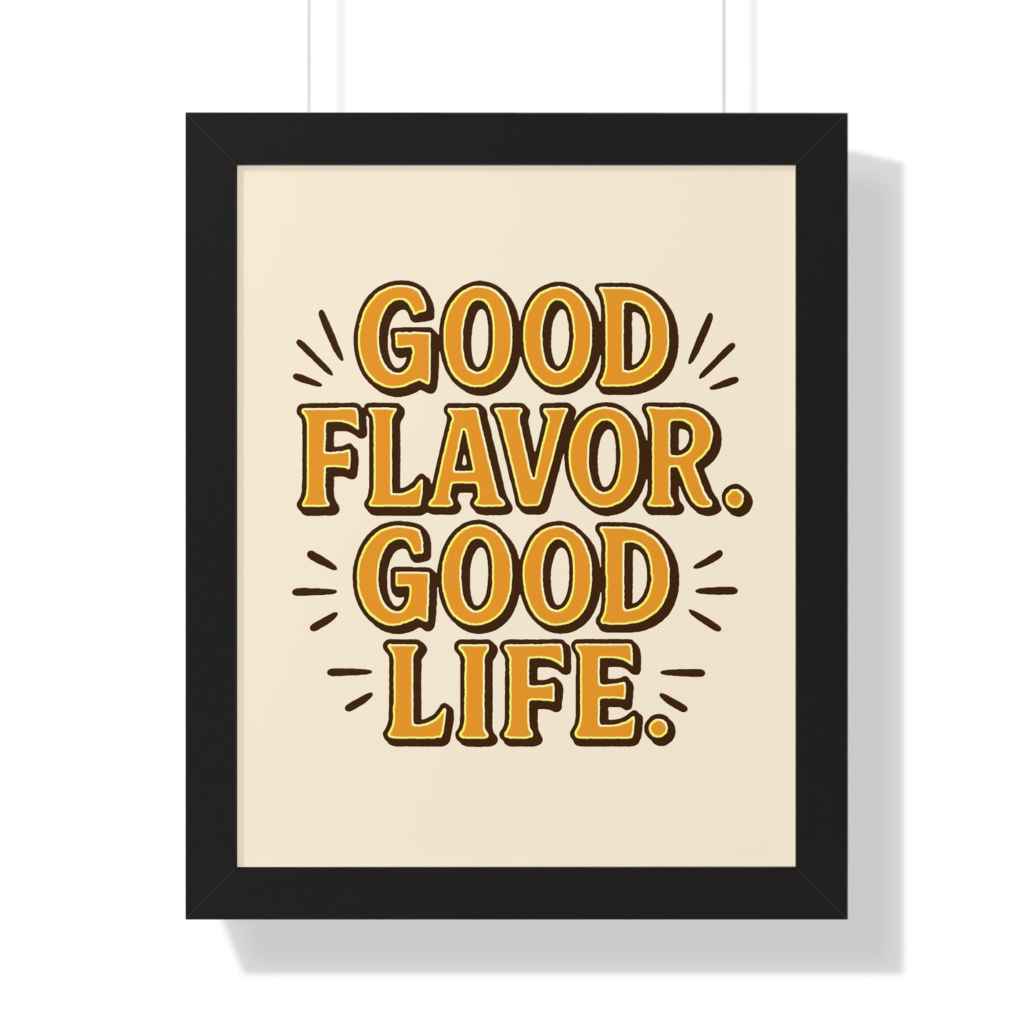 Good Flavor. Good Life. - Framed Poster
