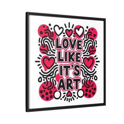 Love Like It's Art - Framed Canvas