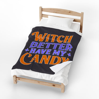 Witch Better Have My Candy - Plush Blanket