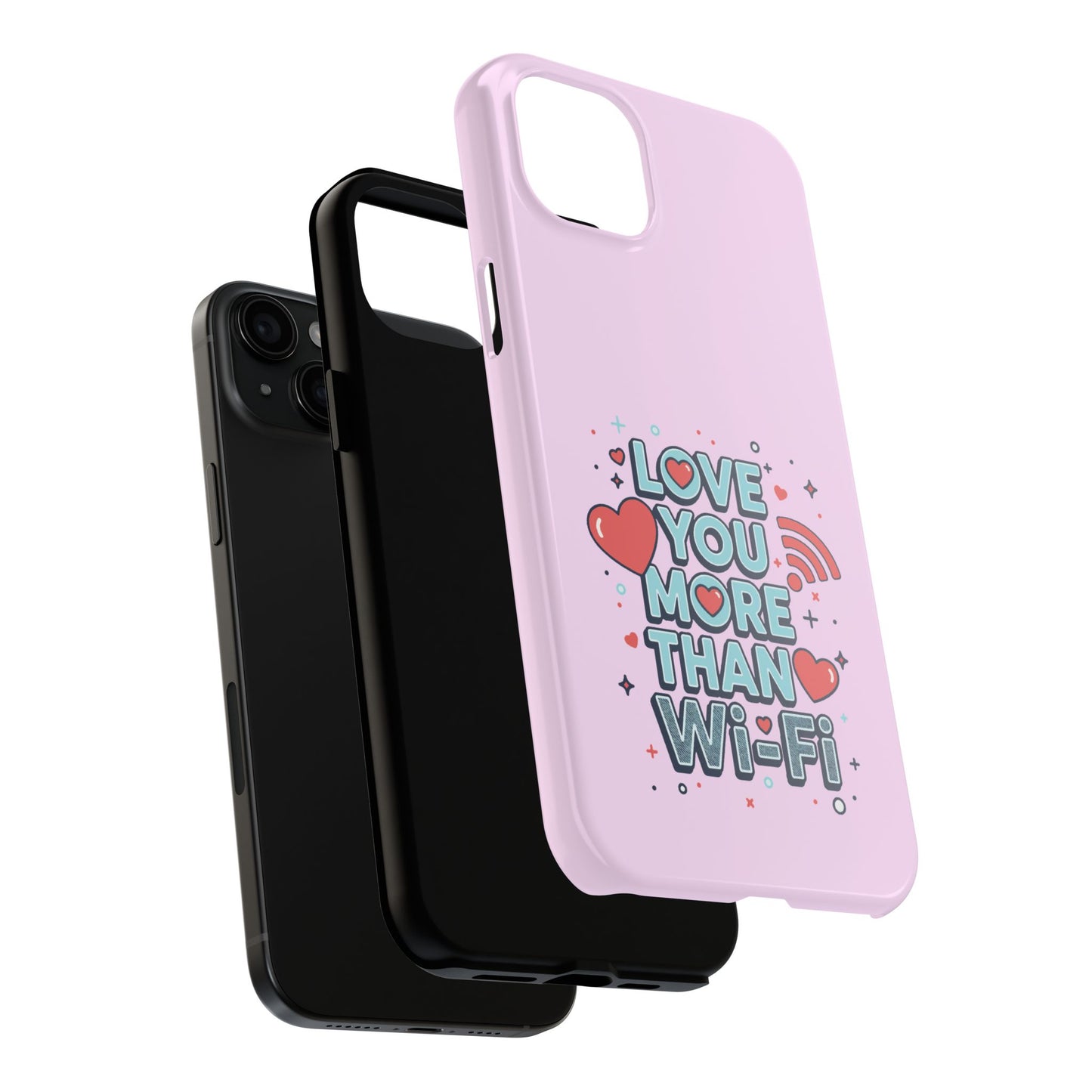 Love You More Than Wi‑Fi - Phone Case