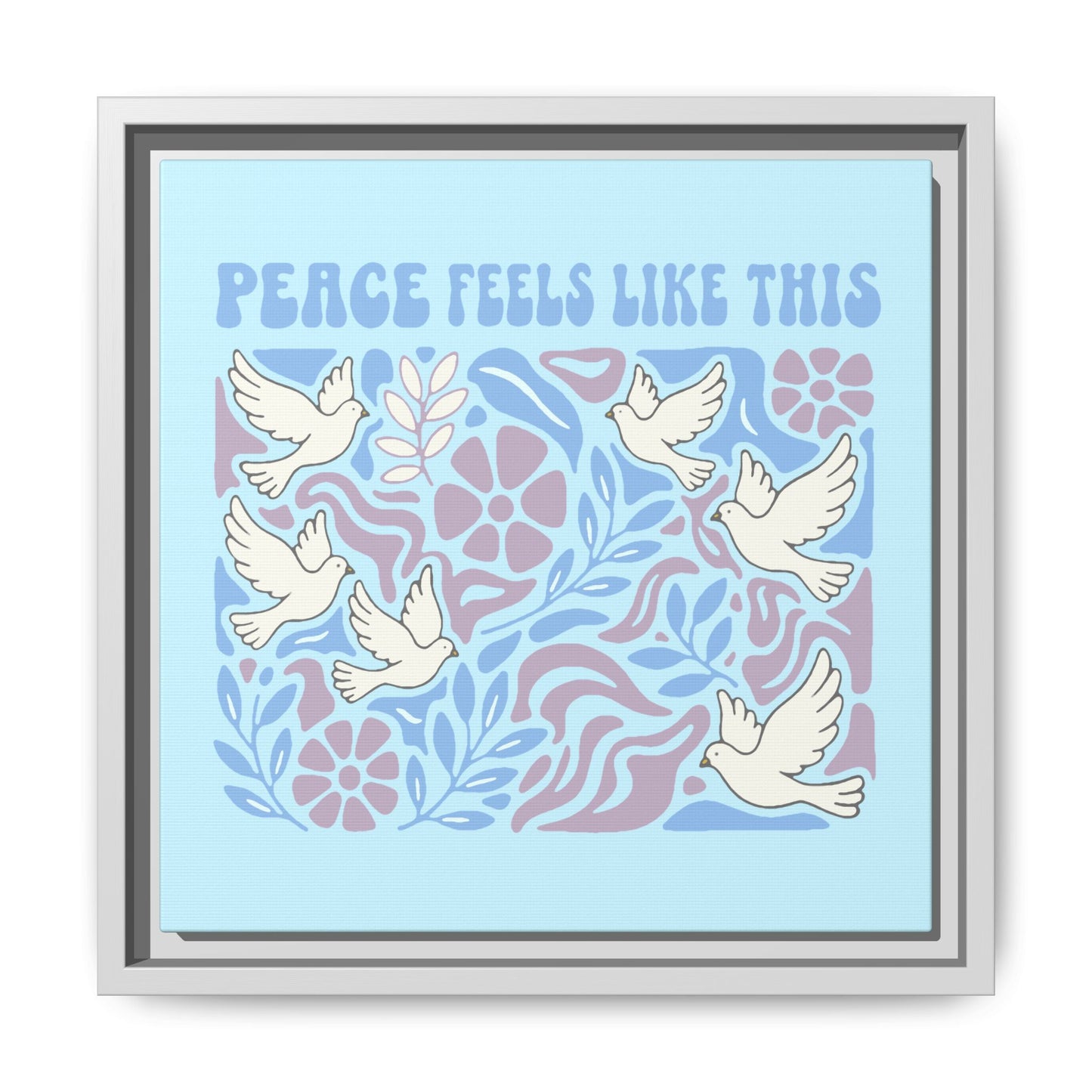 Peace Feels Like This - Framed Canvas