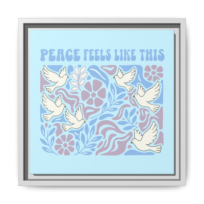 Peace Feels Like This - Framed Canvas