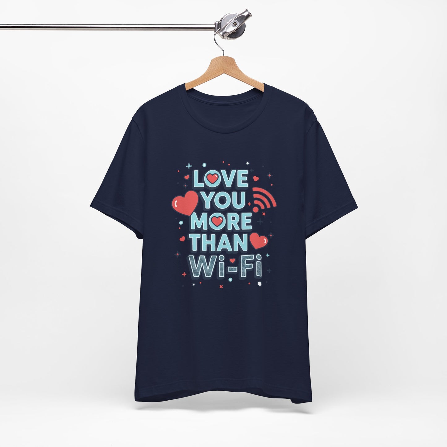 Love You More Than Wi‑Fi - T-Shirt