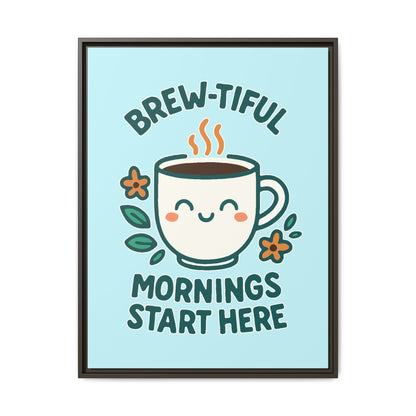 Brew-tiful Mornings Start Here - Framed Canvas