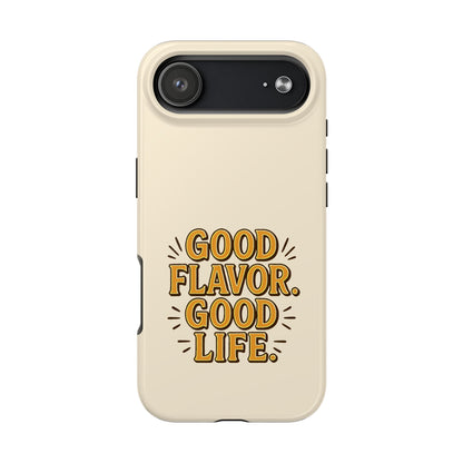 Good Flavor. Good Life. - Phone Case