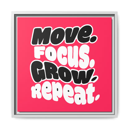 Move. Focus. Grow. Repeat. - Framed Canvas