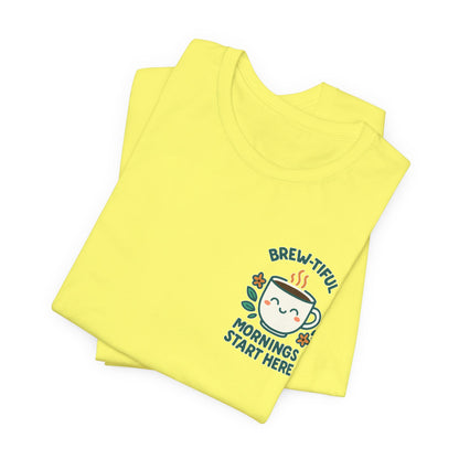 Cute Coffee Lover T-Shirt, Brew-tiful Mornings Start Here Tee, Perfect for Baristas, Gift for Coffee Enthusiasts, Cozy Everyday Wear