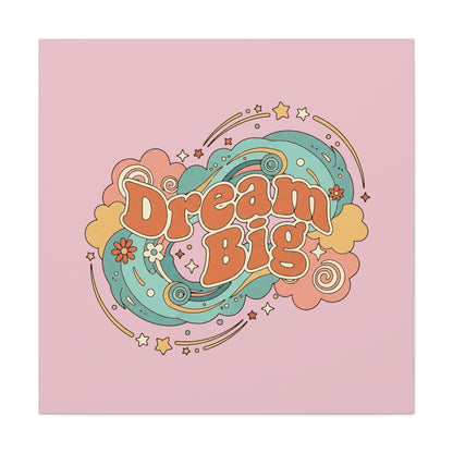 Dream Big - Canvas