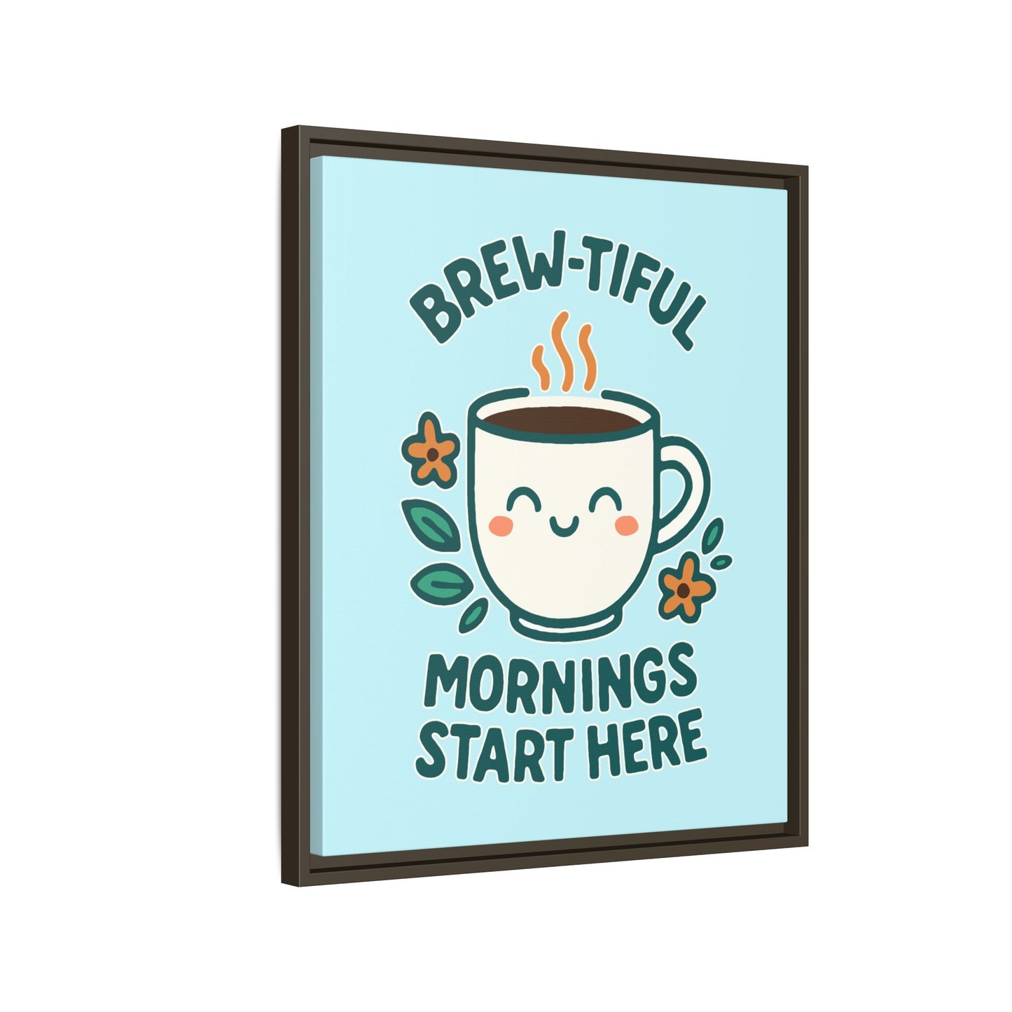 Brew-tiful Mornings Start Here - Framed Canvas