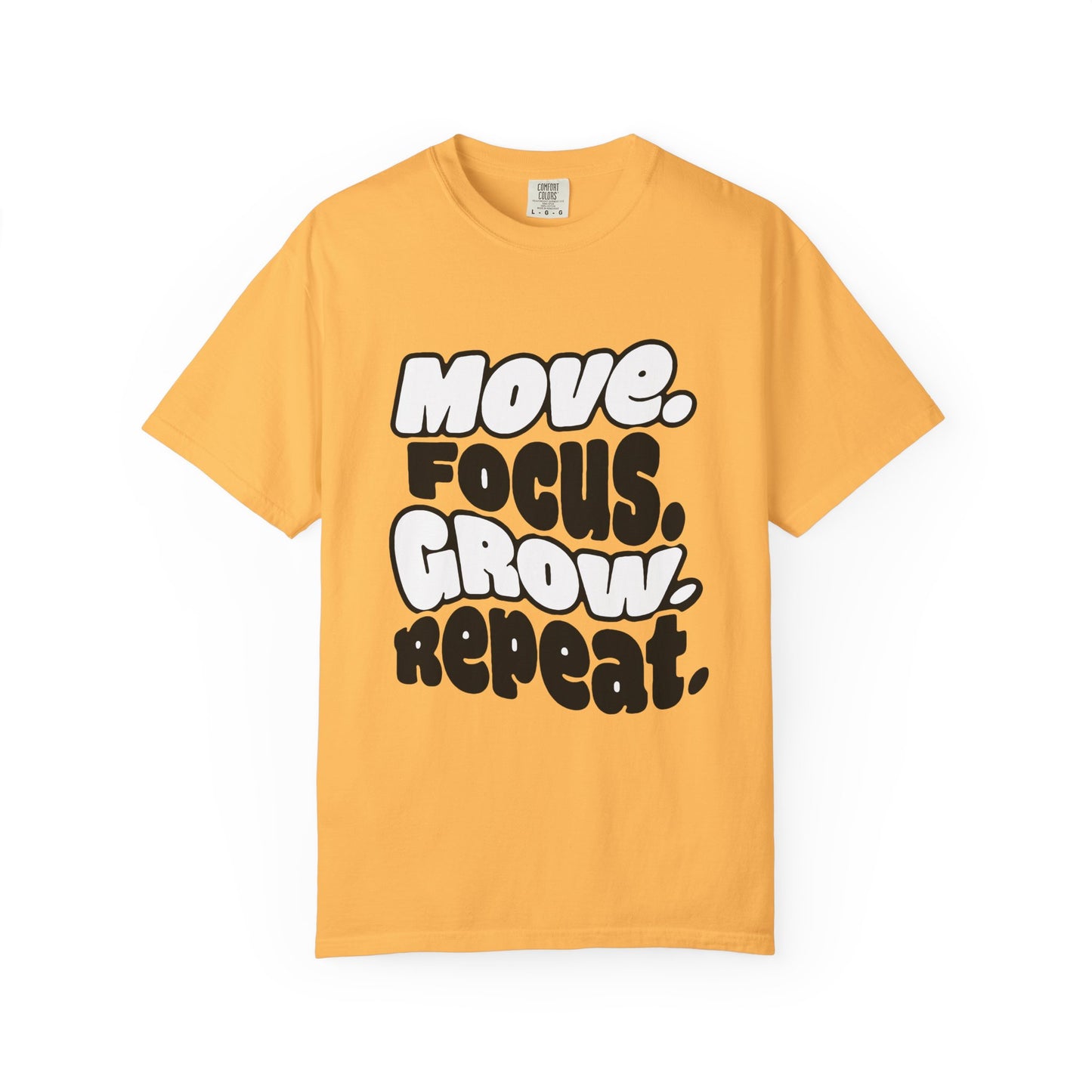 Move. Focus. Grow. Repeat. - T-Shirt